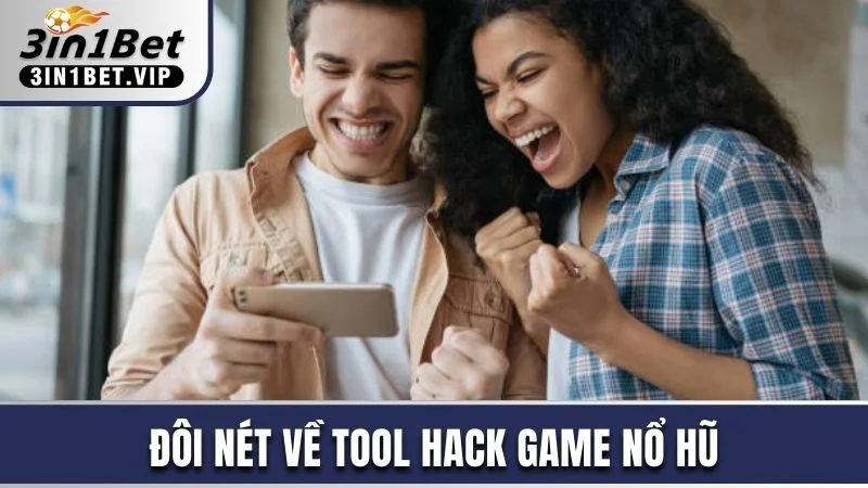 Đôi nét khái quát về tool hack game nổ hũ 