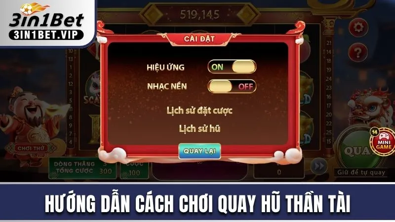 Nổ Hũ Thần Tài - Trao Vận May Đổi Thưởng Không Giới Hạn 3 Hướng dẫn cách chơi quay hũ Thần Tài tại 3in1bet